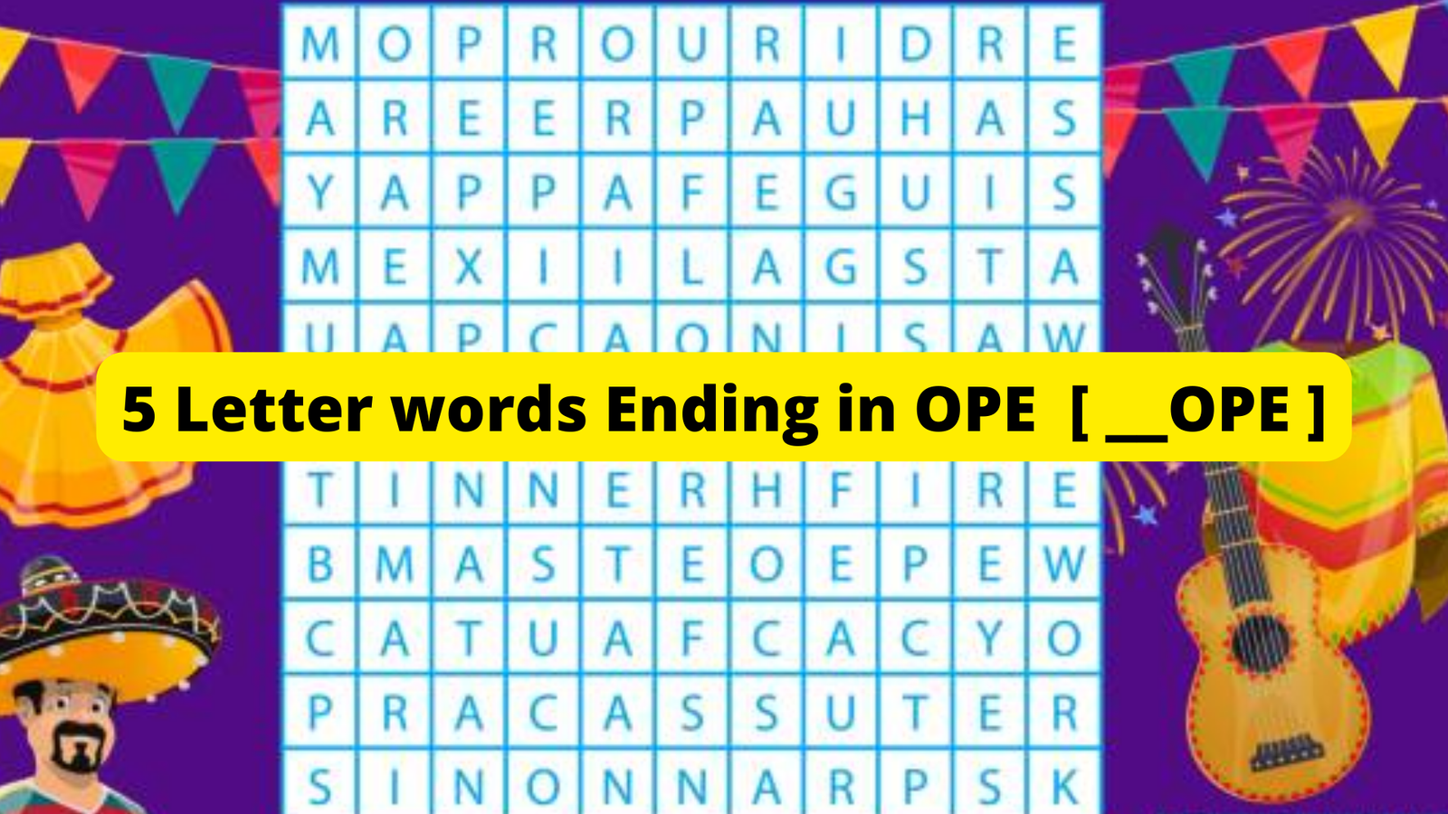 5 Letter words Ending in O P E