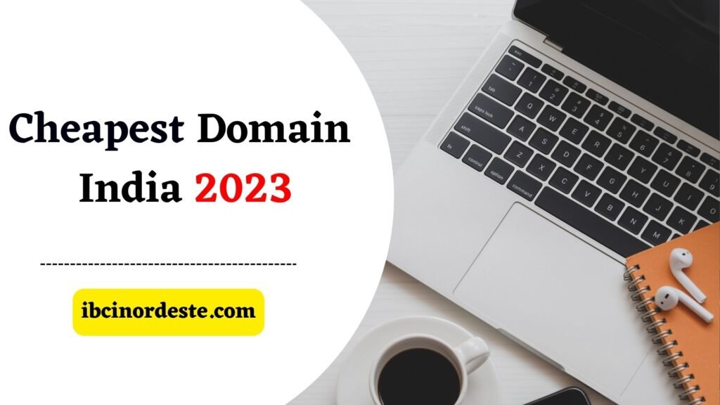The Cheapest Domain India 2023: Everything You Need to Know